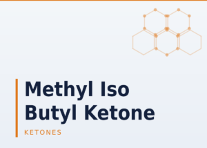 Methyl Iso Butyl Ketone